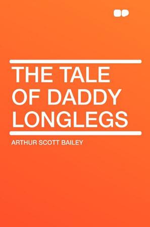 The Tale of Daddy Longlegs