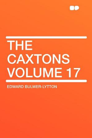 The Caxtons Volume 17