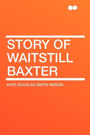 Story of Waitstill Baxter