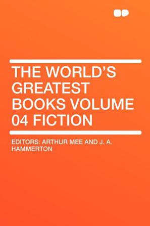 The World's Greatest Books Volume 04 Fiction