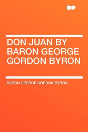 Don Juan by Baron George Gordon Byron