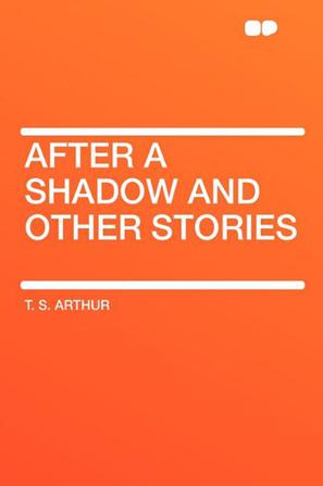 After a Shadow and Other Stories