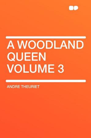 A Woodland Queen Volume 3