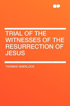 Trial of the Witnesses of the Resurrection of Jesus