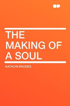 The Making of a Soul