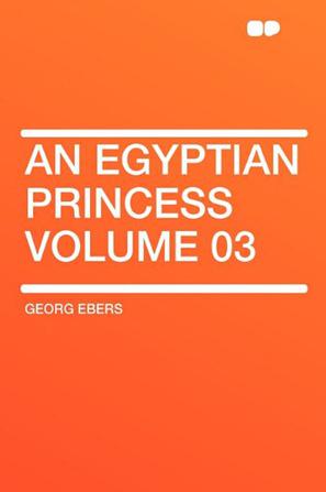 An Egyptian Princess Volume 03