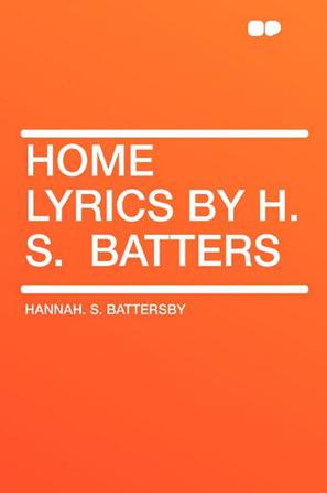 Home Lyrics by H. S. Batters