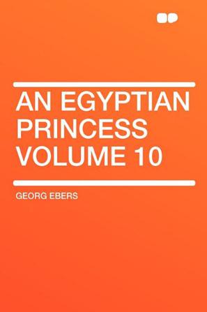 An Egyptian Princess Volume 10