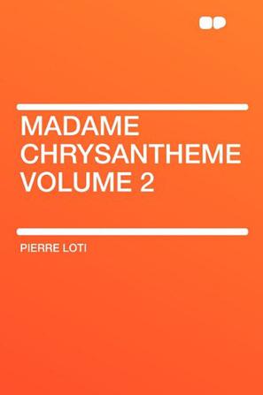 Madame Chrysantheme Volume 2