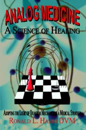 Analog Medicine - A Science of Healing