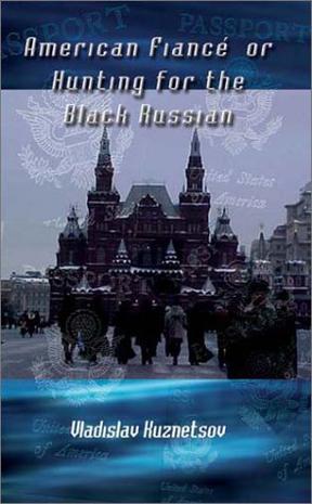 American Fiance' or Hunting for the Black Russian
