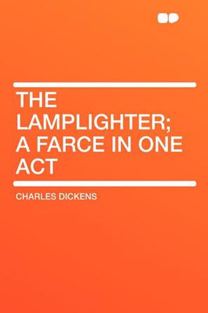 The Lamplighter; A Farce in One Act