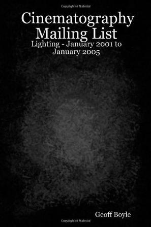 Cinematography Mailing List - Lighting - January 2001 to January 2005