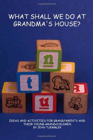 What Shall We Do at Grandma's House?