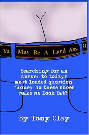 You May Be a Lard Ass