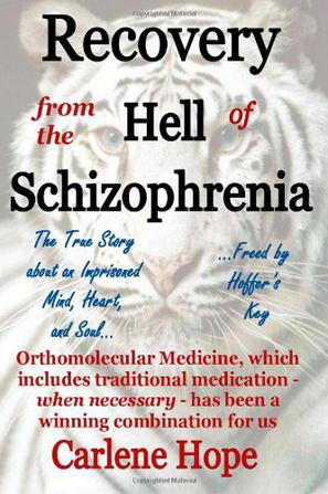 Recovery from the Hell of Schizophrenia