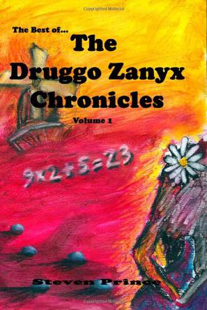 The Best of the Druggo Zanyx Chronicles, Volume 1