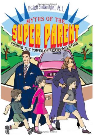 Myths of the Super Parent