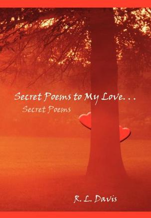 Secret Poems to My Love. . .
