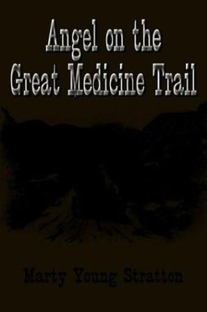 Angel on the Great Medicine Trail