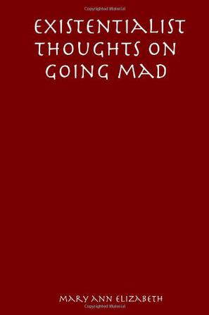 Existentialist Thoughts on Going Mad