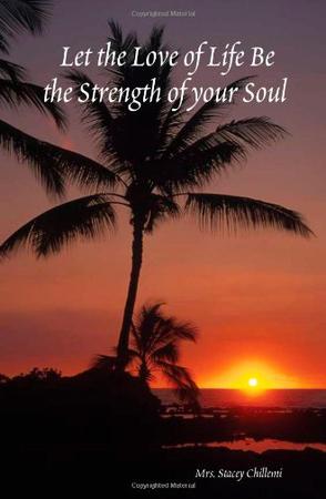 Let the Love of Life Be the Strength of Your Soul