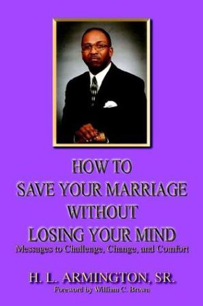 How to Save Your Marriage Without Losing Your Mind
