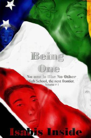 Being One - No One is Like No Other. High School- The Next Frontier. V. 1