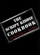 The Script Kiddie Cookbook