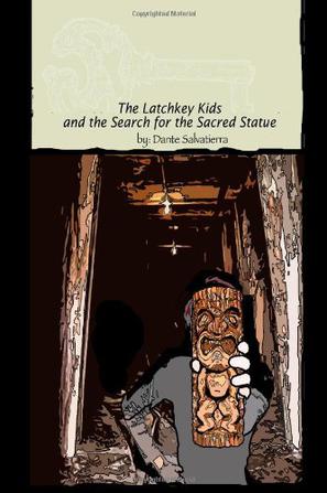 The Latchkey Kids and the Search for the Sacred Statue