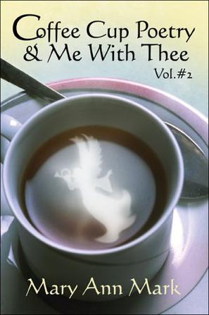 Coffee Cup Poetry & Me with Thee