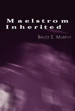 Maelstrom Inherited