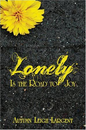 Lonely Is the Road to Joy
