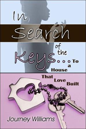 In Search of the Keys...To a House That Love Built
