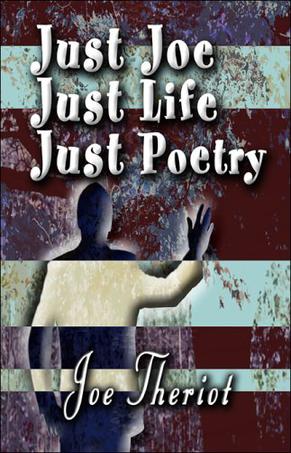 Just Joe Just Life Just Poetry