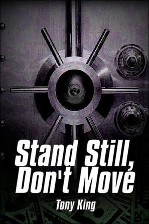 Stand Still, Don't Move