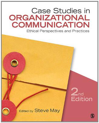 Case Studies in Organizational Communication