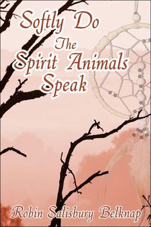 Softly Do the Spirit Animals Speak