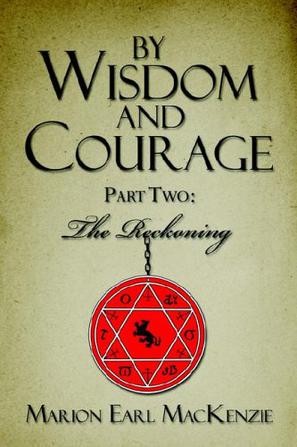 By Wisdom and Courage Part Two