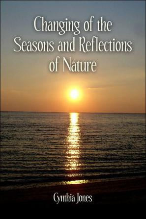 Changing of the Seasons and Reflections of Nature
