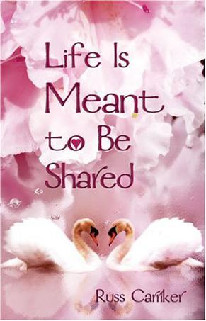 Life is Meant to Be Shared