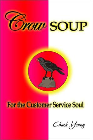 Crow Soup for the Customer Service Soul