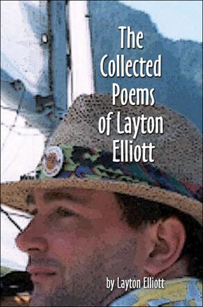 The Collected Poems of Layton Elliott