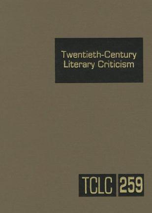 Twentieth-Century Literary Criticism, Volume 259