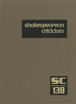 Shakespearean Criticism, Volume 138