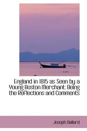 England in 1815 as Seen by a Young Boston Merchant