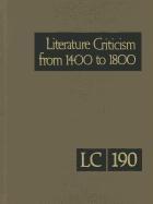 Literature Criticism from 1400 to 1800, Volume 190
