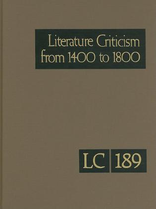 Literature Criticism from 1400 to 1800, Volume 189