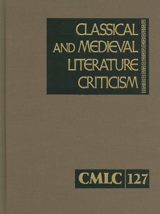 Classical and Medieval Literature Criticism, Volume 127