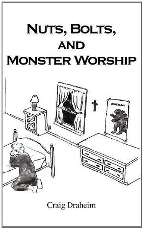 Nuts, Bolts, and Monster Worship